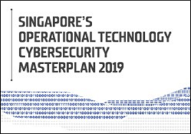 Singapore’s Operational Technology Cybersecurity Masterplan 2019