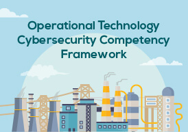 Operational Technology Cybersecurity Competency Framework (OTCCF)