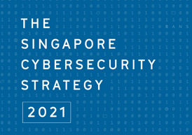 The Singapore Cybersecurity Strategy 2021