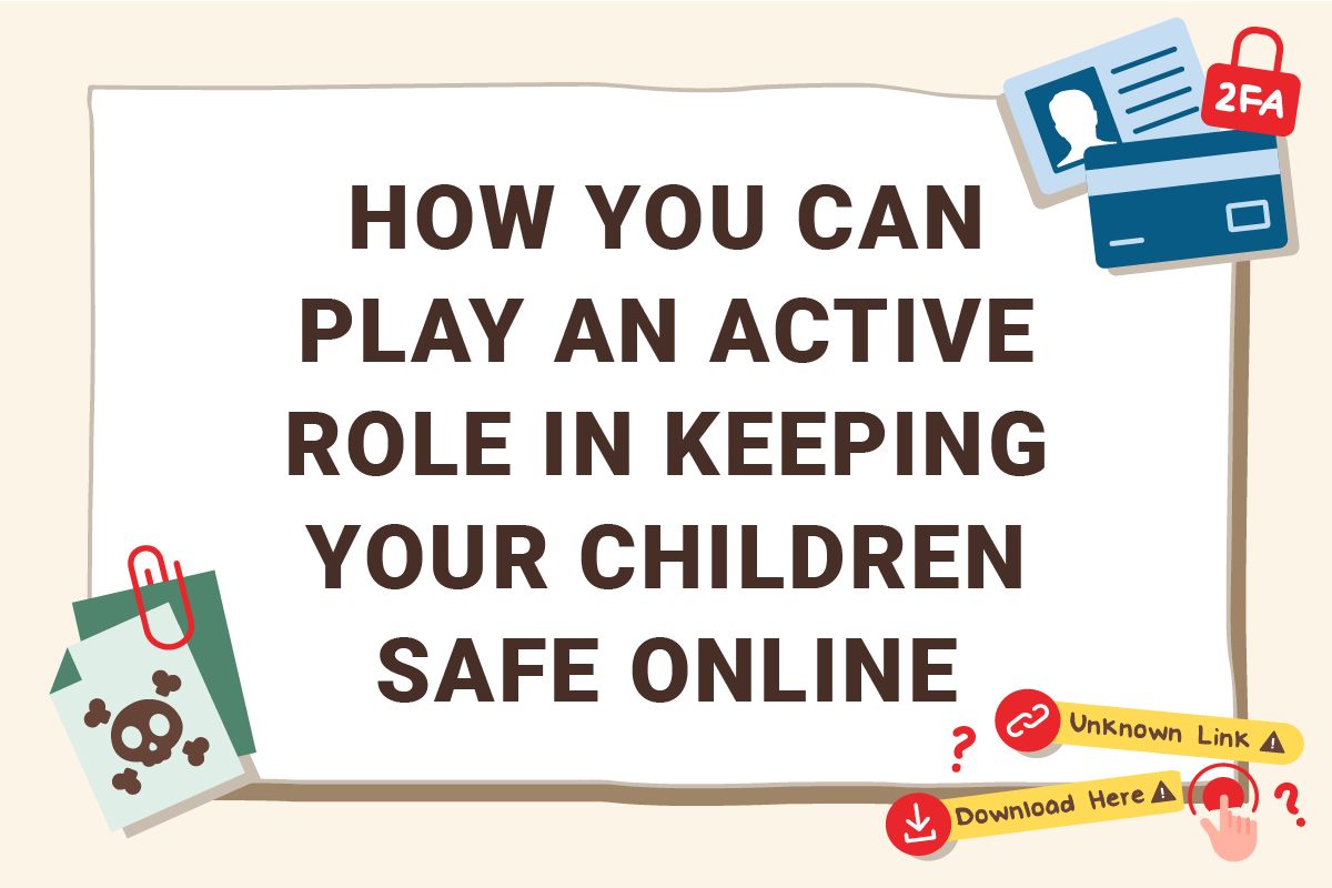 How You Can Play an Active Role in Keeping Your Children Safe Online