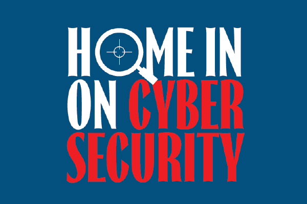 Home in on Cyber Security